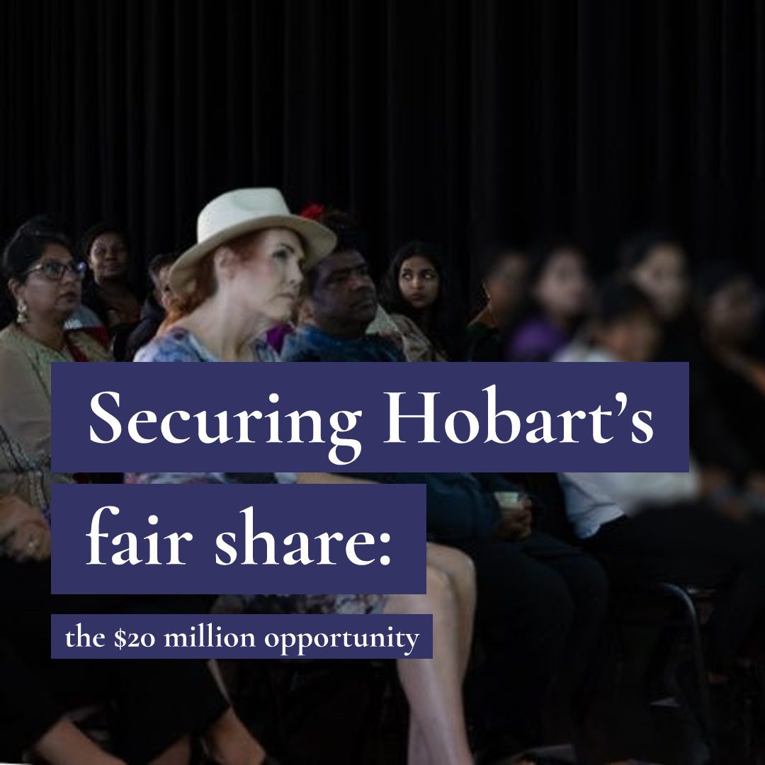 People seated in an audience with text: Securing Hobart's fair share: the $20 million opportunity.